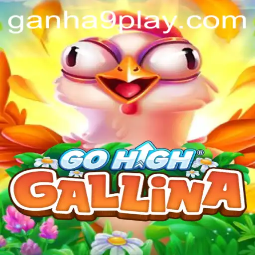 GoHighGallina: A Guide to the Exciting New Game Tied with Ganha9.com